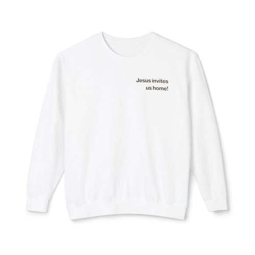 Jesus Invites Us Home! Cotton Crewneck